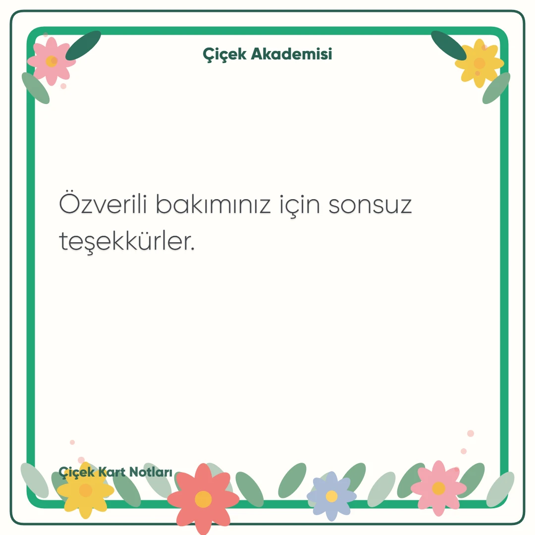 Kart notu görseli 1: Özverili bakımınız için sonsuz teşekkürler.