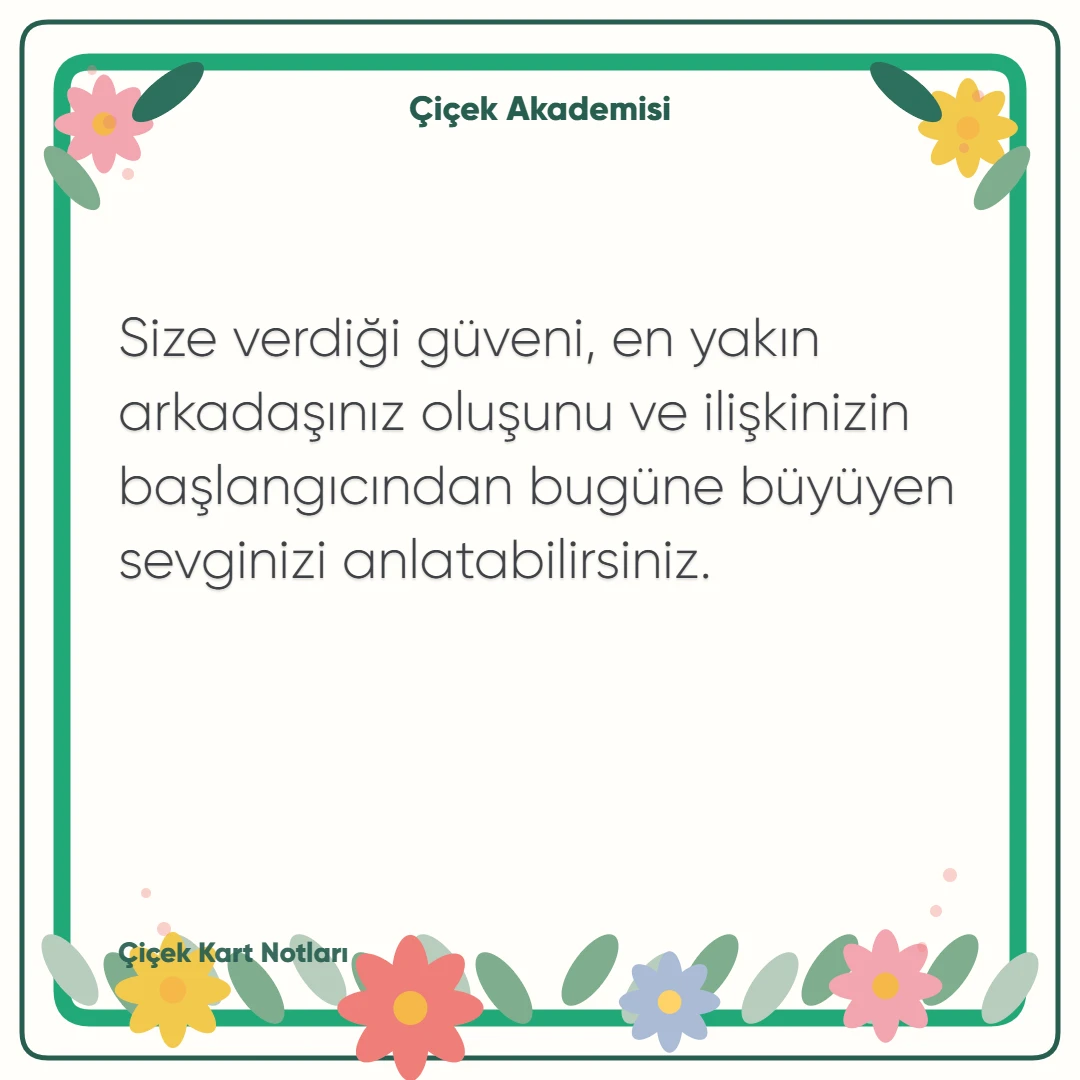 Kart notu görseli 1: Size verdiği güveni, en yakın arkadaşınız oluşunu ve ilişkinizin başlangıcından bugüne büyüyen sevginizi anlatabilirsiniz.