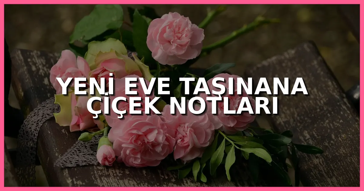 Yeni eve taşınan kişiye gönderilen saksı çiçeği ve hayırlı olsun kartı